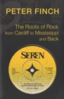 The Roots of Rock, from Cardiff to Mississippi and Back - Book