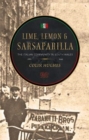 Lime, Lemon and Sarsaparilla : The Italian Community in South Wales, 1881-1945 - Book
