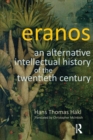 Eranos : An Alternative Intellectual History of the Twentieth Century - Book