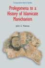 Prolegomena to a History of Islamicate Manichaeism - Book