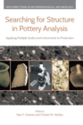 Searching for Structure in Pottery Analysis : Applying Multiple Scales and Instruments to Production - Book