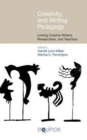 Creativity and Writing Pedagogy : Linking Creative Writers, Researchers and Teachers - Book