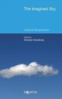 The Imagined Sky : Cultural Perspectives - Book