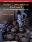 Ancient Cookware from the Levant : An Ethnoarchaeological Perspective - Book