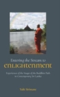 Entering the Stream to Enlightenment : Experiences of the Stages of the Buddhist Path in Contemporary Sri Lanka - Book