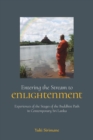 Entering the Stream to Enlightenment : Experiences of the Stages of the Buddhist Path in Contemporary Sri Lanka - Book