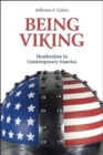 Being Viking : Heathenism in Contemporary America - Book