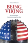 Being Viking : Heathenism in Contemporary America - Book