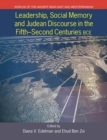 Leadership, Social Memory and Judean Discourse in the Fifth-Second Centuries BCE - Book