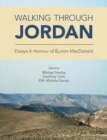 Walking Through Jordan : Essays in Honor of Burton MacDonald - Book