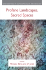 Profane Landscapes, Sacred Spaces - Book
