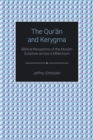 The Qur'an and Kerygma : Biblical Receptions of the Muslim Scripture across a Millennium - Book