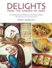 Delights from the Garden of Eden : A Cookbook and History of the Iraqi Cuisine - Book