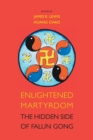 Enlightened Martyrdom : The Hidden Side of Falun Gong - Book