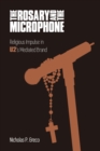The Rosary and the Microphone : Religious Impulse in U2's Mediated Brand - Book