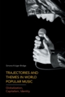 Trajectories and Themes in World Popular Music : Globalization, Capitalism, Identity - Book