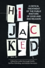 Hijacked : A Critical Treatment of the Public Rhetoric of Good and Bad Religion - Book