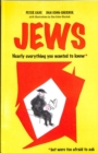 Jews : Nearly Everything You Wanted To Know But Were Too Afraid To Ask - Book