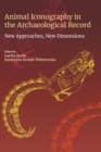 Animal Iconography in the Archaeological Record : New Approaches, New Dimensions - Book