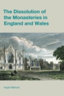 The Dissolution of the Monasteries in England and Wales - Book