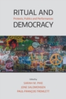Ritual and Democracy : Protests, Publics and Performances - Book