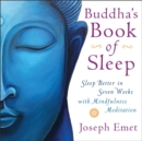 Buddha's Book of Sleep : Sleep Better in Seven Weeks with Mindfulness Meditation - Book