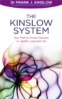 The Kinslow System : Your Path to Proven Success in Health, Love and Life - Book