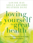Loving Yourself to Great Health : Thoughts & Food?The Ultimate Diet - Book