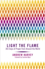 Light the Flame : 365 Days of Prayer from Around the World - Book