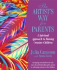 The Artist's Way for Parents : Raising Creative Children - Book
