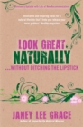 Look Great Naturally... Without Ditching the Lipstick - Book