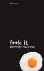 Fuck It: Do What You Love - Book