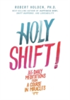 Holy Shift! : 365 Daily Meditations from A Course in Miracles - Book