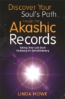 Discover Your Soul's Path Through the Akashic Records : Taking Your Life from Ordinary to ExtraOrdinary - Book