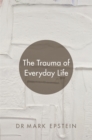 The Trauma of Everyday Life - Book