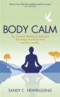 Body Calm : The Powerful Meditation Technique That Helps Your Body Heal and Stay Healthy - Book