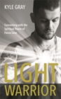 Light Warrior : Connecting with the Spiritual Power of Fierce Love - Book