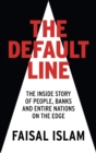The Default Line : The Inside Story of People, Banks and Entire Nations on the Edge - Book