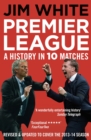 Premier League : A History in Ten Matches - eBook