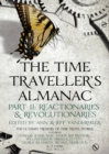 The Time Traveller's Almanac Part II - Reactionaries : A Treasury of Time Travel Fiction   Brought to You from the Future - eBook