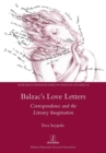 Balzac's Love Letters : Correspondence and the Literary Imagination - Book
