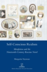 Self-Conscious Realism : Metafiction and the Nineteenth-Century Russian Novel - Book