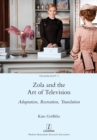 Zola and the Art of Television : Adaptation, Recreation, Translation - Book