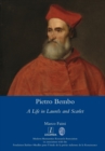 Pietro Bembo : A Life in Laurels and Scarlet - Book