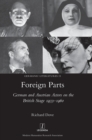 Foreign Parts : German and Austrian Actors on the British Stage 1933-1960 - Book