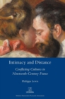 Intimacy and Distance : Conflicting Cultures in Nineteenth-Century France - Book