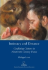 Intimacy and Distance : Conflicting Cultures in Nineteenth-Century France - Book