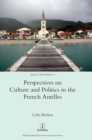 Perspectives on Culture and Politics in the French Antilles - Book