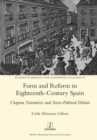 Form and Reform in Eighteenth-Century Spain : Utopian Narratives and Socio-Political Debate - Book