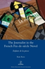 The Journalist in the French Fin-De-Siecle Novel : Enfants de la Presse - Book